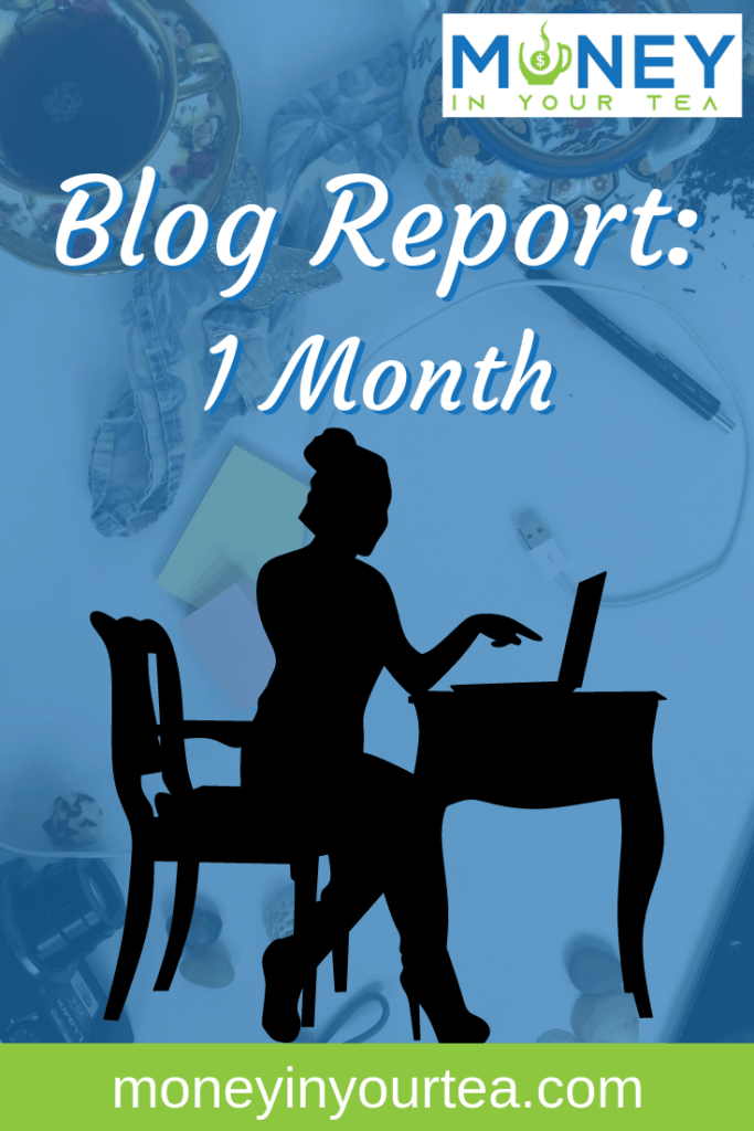 Blog report for Money In Your Tea at 1 month. Includes discount codes to boost your blog too! #personalfinanceblog #personalfinance #discount #startablog #makemoney