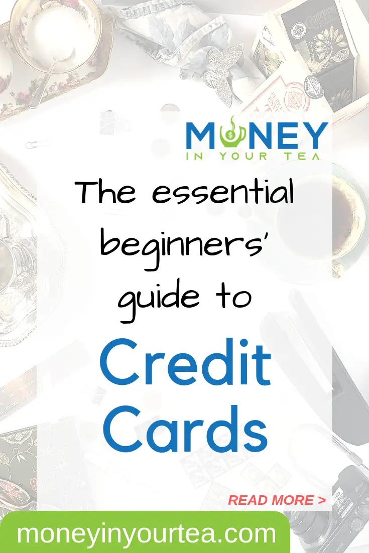 The essential beginners' guide to credit cards. Everything you need to know to apply for your first credit card. Read it now at Money In Your Tea! #savingmoney #money #personalfinance #blog #savings #genz #generationz #millennial #creditcard #payment