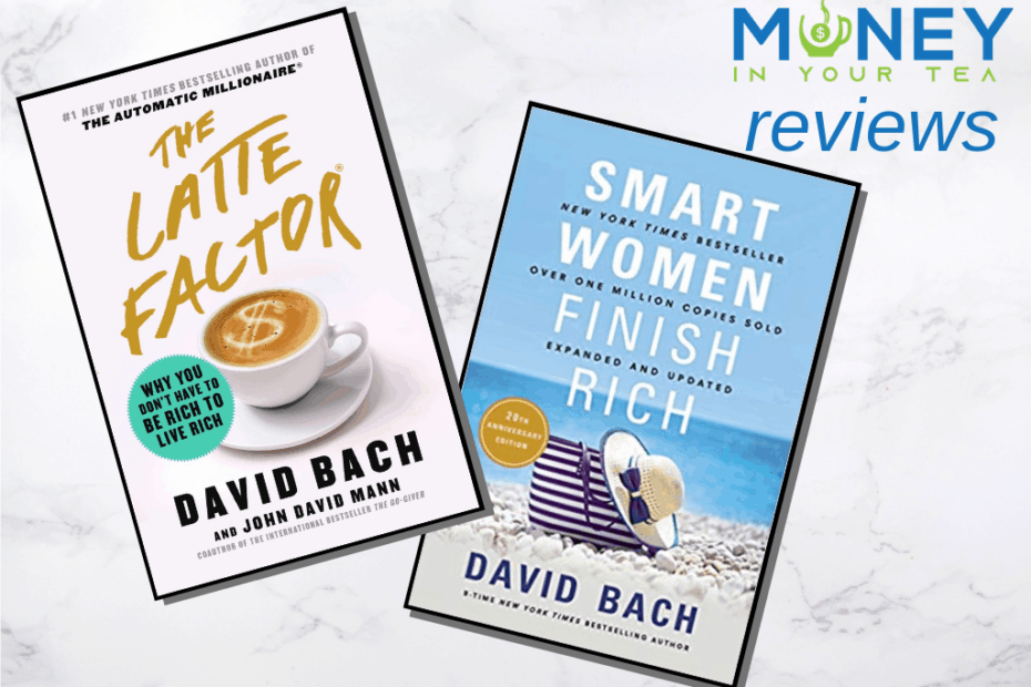 Text overlay "Money In Your Tea Reviews" with image of two of David Bach's bestselling books, "The Latte Factor" and "Smart Women Finish Rich", on a white marble background.