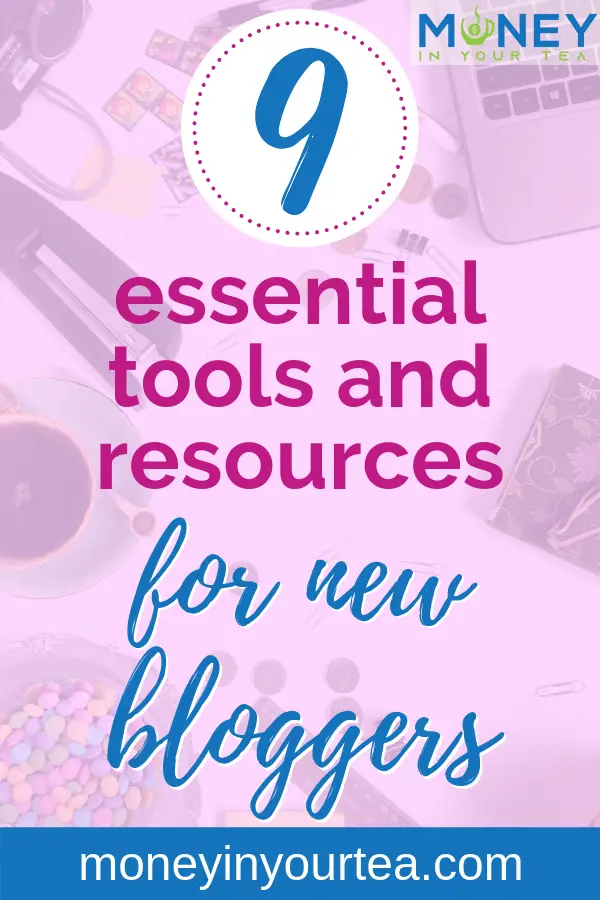9 essential tools and resources for new bloggers