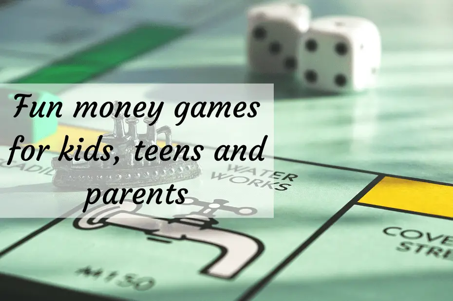 Fun money games for kids, teens and parents