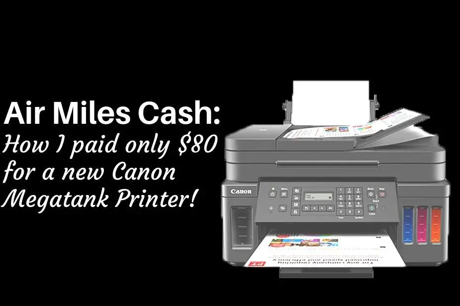 Air Miles Cash: how I paid only $80 for a new Canon Megatank printer